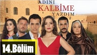 Adını Kalbime Yazdım 14Bölüm [upl. by Aenej]