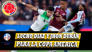 PERIODISTA ARGENTINO PIDE LA TITULARIDAD DE LUIS DIAZ Y JHON DURÁN EN LA COPA AMERICA 2024 [upl. by Salamanca]