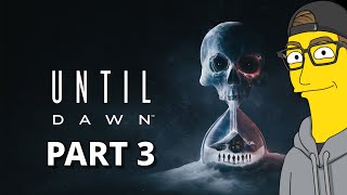 Until Dawn except I eat a smore when anybody dies Part 3 VOD [upl. by Kermy]