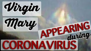 Virgin Mary APPEARS during Coronavirus Pandemic [upl. by Yhtir396]