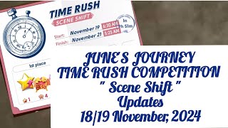 Junes Journey  TIME RUSH COMPETITION updates  1819 November 2024  Scene Shift  Nikis Junes [upl. by Naresh]