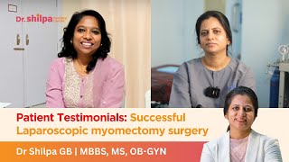 Patient Testimonials Successful Laparoscopic myomectomy surgery  Dr Shilpa GB [upl. by Ahsirtap]