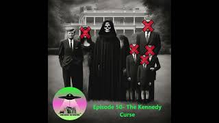 Episode 50 The Kennedy Curse [upl. by Lavoie]