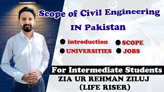 Civil Engineering  Scope of Civil Engineering in Pakistan  Jobs Opportunities  Universities [upl. by Eceirehs]