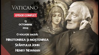 O vocație sacră Hirotonirea și moștenirea Sfântului John Henry Newman [upl. by Ainsworth]