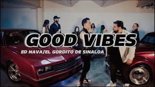 quotGood Vibesquot Ed Nava El Gordito De Sinaloa Video Oficial [upl. by Thilda729]