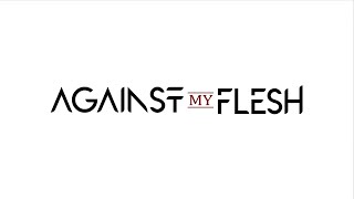 Against My Flesh In My Shoes [upl. by Eilla]