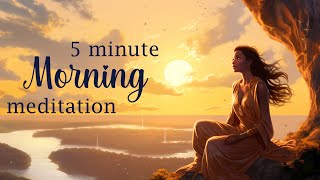 5 Minute Morning Meditation Feel How Amazing You Are [upl. by Leverett]