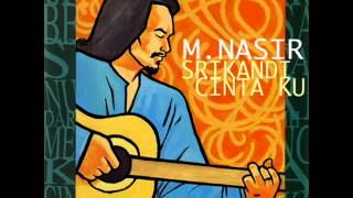 M Nasir  Suatu Masa [upl. by Clayton]