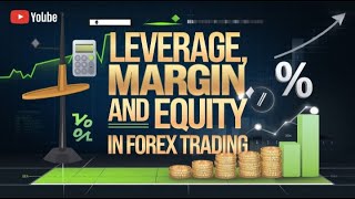 Leverage Margin amp Equity Key Forex Concepts Made Simple [upl. by Siraval]