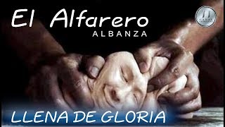 EL ALFARERO LA MEJOR ALABANZA QUE HABRAS ESCUCHADO [upl. by Franchot]