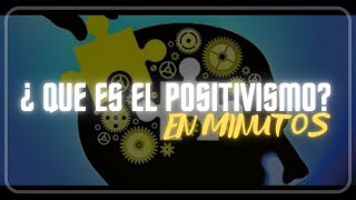 ¿ QUE ES EL POSITIVISMO en minutos [upl. by Hammel214]