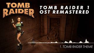 Tomb Raider 1 Complete Soundtrack  HD OST Remastered [upl. by Brieta]