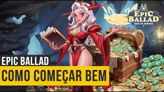 Guia de Iniciantes Comece Bem e Ganhando Dinheiro no Epic Ballad Rise of Heroes [upl. by Giarla]