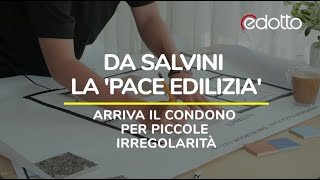 Da Salvini la pace edilizia arriva il condono per piccole irregolarità [upl. by Isoj]