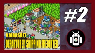 Improving My Port  Kairosoft Departure Shipping Freighter 出港コンテナ丸 Gameplay Part 2 [upl. by Nyahs914]