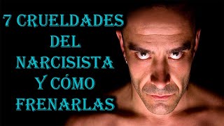 7 CRUELDADES DEL NARCISISTA Y COMO FRENARLAS [upl. by Rhoades]