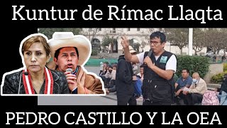 KUNTUR de RÍMAC LLAQTA EN PLAZA SAN MARTÍN  OEA EL CONGRESO LA DBA y PEDRO CASTILLO [upl. by Wilhelm]