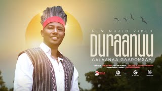 DURAANUU  GELANA GAROMSA New Oromo music 2023 Galaanaa Gaaromsaa [upl. by Herschel]