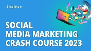 🔥 Social Media Marketing Crash Course 2023  Learn Social Media Marketing In 8 Hours  Simplilearn [upl. by Egan]