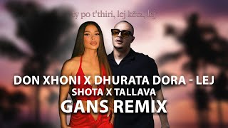 Don Xhoni x Dhurata Dora  Lej quotShota x Tallavaquot TikTok Viral GANS REMIX [upl. by Campney]