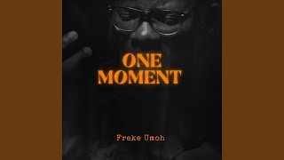 One Moment [upl. by Humberto]