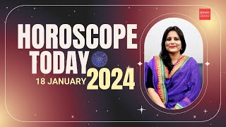 Horoscope Today Astrological prediction for all Zodiac Signs  January 18 2024  Astrology [upl. by Desberg]