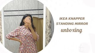 Unboxing IKEA KNAPPER Standing Mirror in White  Stylish amp Functional [upl. by Antoinetta]