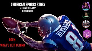 AMERICAN SPORTS STORYAARON HERNANDEZ FX EPISODE 8 amp 9 ROUNDTABLE DISCUSSON [upl. by Bronnie]