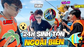 Ruby Lần Đầu Cùng LMC WHITE TOXIC TRÀ MI 24h Sinh Tồn Ngoài Biển Và Cái Kết Là [upl. by Rehtae662]