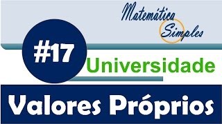 Aula 17 Ensino Universitário  Valores Próprios de uma Matriz [upl. by Cairistiona321]