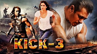 KICK 3 Full Bollywood Blockbuster Hindi Action Movie  Salman Khan Katrina kaif Nawazuddin [upl. by Diarmuid]