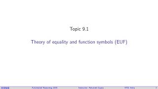 Lecture 091 Theory of Equality and Uninterpreted Function symbolsEUF [upl. by Irrem475]