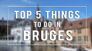 Top 5 Things To Do in Bruges [upl. by Gilud]