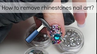 How to  take off rhinestones  crystals nail art  My favourite way amp 4 other options [upl. by Elvis164]