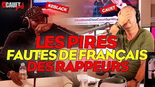 KEBLACK DÉCOUVRE LES PIRES FAUTES DE FRANÇAIS DES RAPPEURS [upl. by Bobinette]