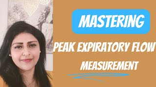 Mastering Peak Expiratory Flow Measurement [upl. by Grory392]