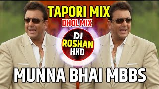 Munna Bhai MBBS  Dhol Mix  Munna Bhai MBBS  Tapori Mix  DJ Roshan HKD [upl. by Anallese]