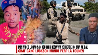 Men Video Lanmo San Jou Fenk Resevwa Yon Kagezon Zam Ak Bal Chaf Gang Luckson Mande Perp La Tounen [upl. by Nosaj457]