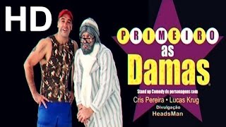 Humor Primeiro as Damas Completo  HD [upl. by Conal]