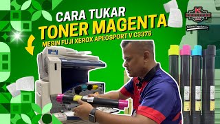 TUTORIAL CARA TUKAR TONER MAGENTA PADA MESIN FUJI XEROX APEOSPORT V C3375  KCSB TUTORIAL [upl. by Viviene]