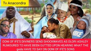 Ooni Of Ifes Diviners Send Shockwaves As Olori Ashley Rumoured To Have Been Gutted Upon Hearing Wha [upl. by Randell]