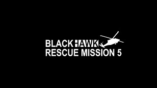 FAN TRAILER Blackhawk Rescue Mission 5 Trailer [upl. by Anyer]