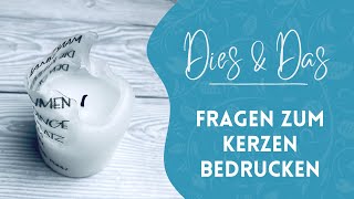 Fragen zum Kerzen bedrucken [upl. by Cochard]