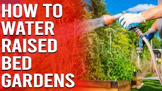 How to Water Raised Bed Gardens  Different Techniques to Water Raised Bed Garden [upl. by Derfla]