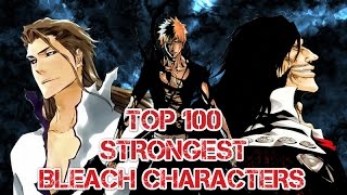 Top 100 Strongest Bleach Characters [upl. by Anoved225]