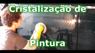 Cristalização de Pintura Automotiva Como Fazer [upl. by Akanke]