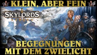 SKYLORDS REBORN Begegnungen mit dem Zwielicht  Klein aber fein  Deutsch [upl. by Llednohs]