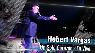 Hebert Vargas  Un Solo Corazón  En Vivo [upl. by Rory74]