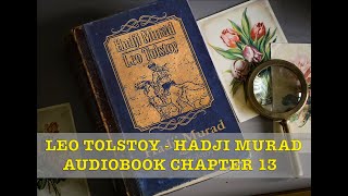 Leo Tolstoy  Hadji Murad Audiobook Chapter 13 [upl. by Gillman13]